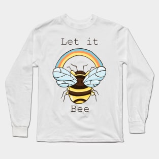 Let it Bee Long Sleeve T-Shirt